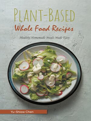 cover image of Plant-Based Whole Food Recipes